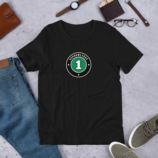 Acknowledge 1 Unisex t-shirt